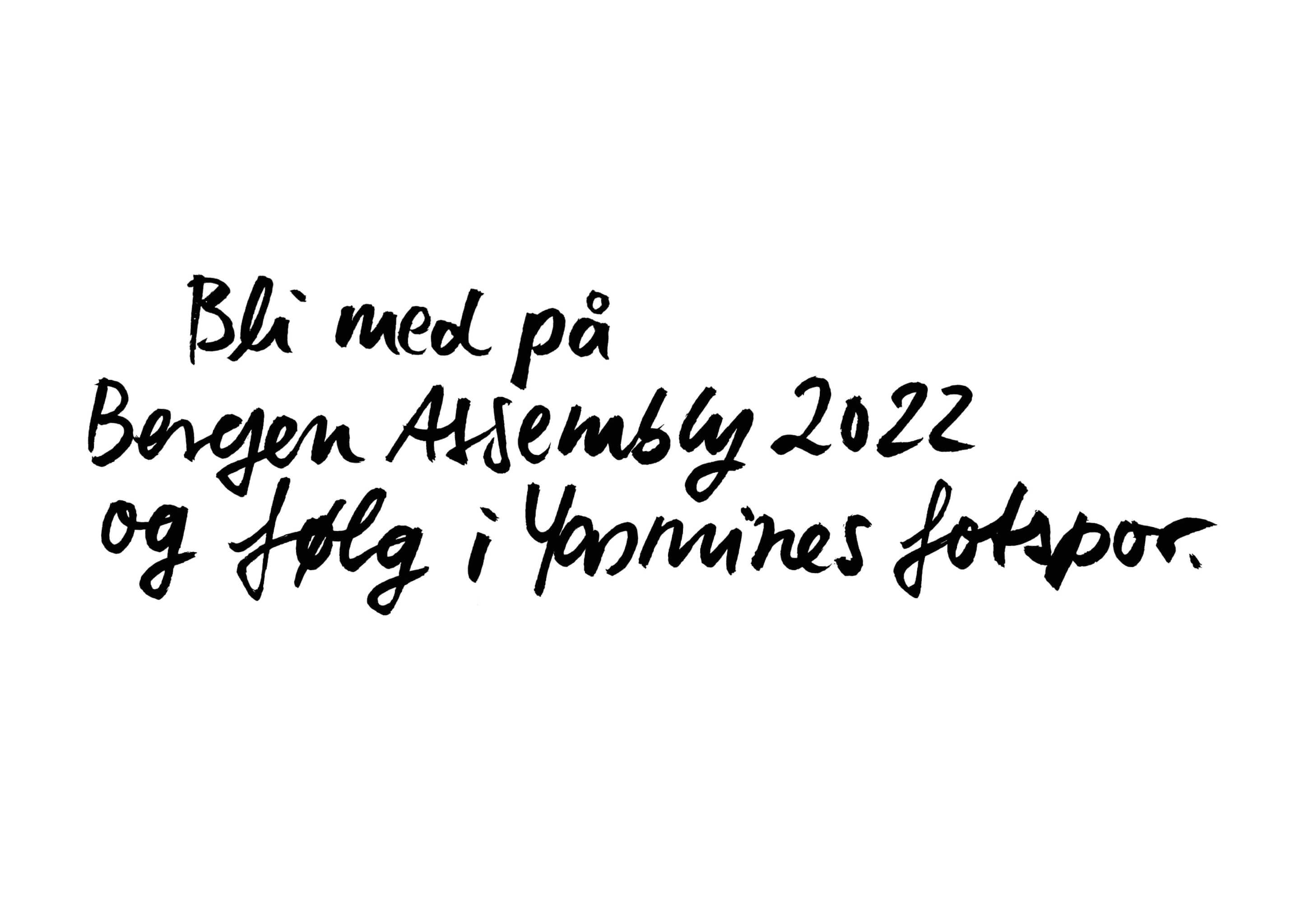 Handwritten text slide: Join Bergen Assembly 2022